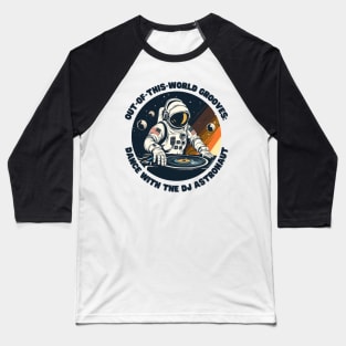 Out-of-This-World Grooves: Dance with the DJ Astronaut Baseball T-Shirt